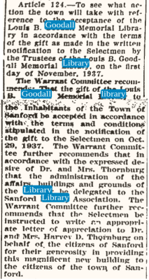 1937 Town Warrant
[b]Sanford Tribune and Advocate[/b], December 2, 1937. The Town Warrant Committee recommends that Sanford accept the gift of the library under the terms specified by the Thornburgs. (Words in blue are search engine hits from our online newspaper archive.)
